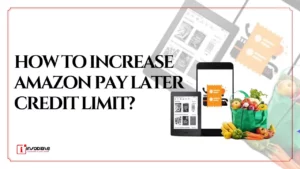 How to increase Amazon Pay Later credit limit?