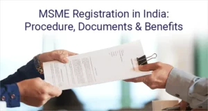 MSME Registration In India: Procedure, Documents & Benefits